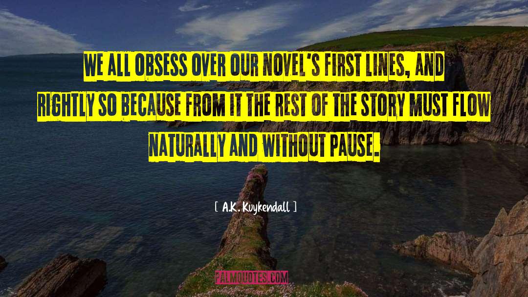 A.K. Kuykendall Quotes: We all obsess over our