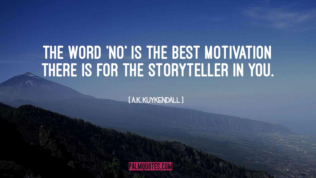 A.K. Kuykendall Quotes: The word 'NO' is the
