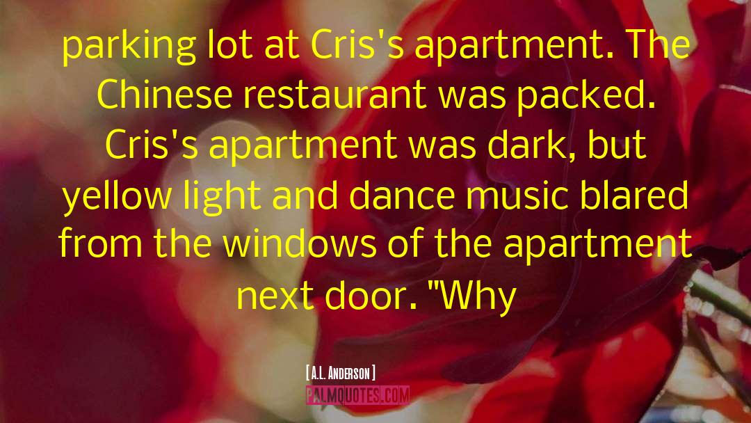 A.L. Anderson Quotes: parking lot at Cris's apartment.