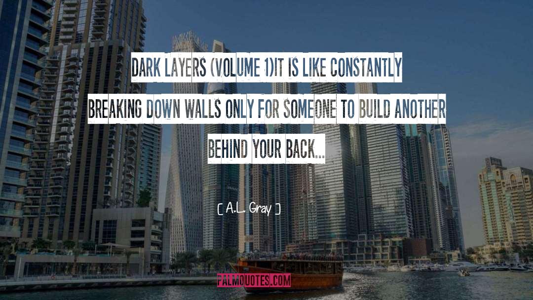 A.L. Gray Quotes: Dark Layers (Volume 1)<br />It