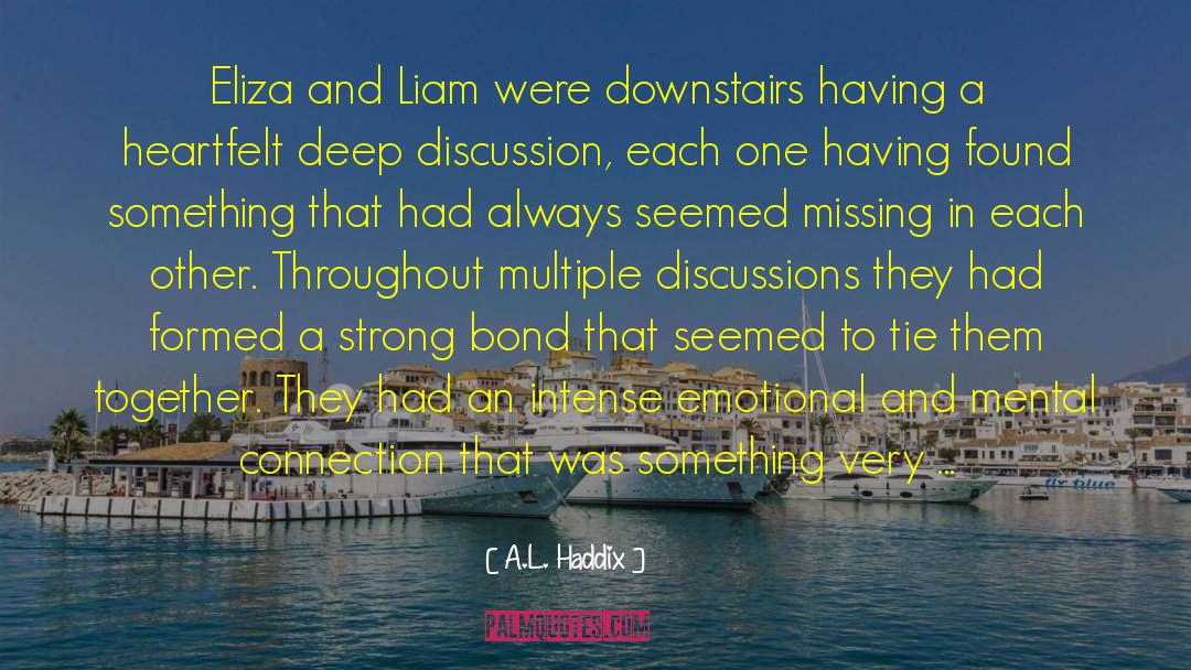 A.L. Haddix Quotes: Eliza and Liam were downstairs