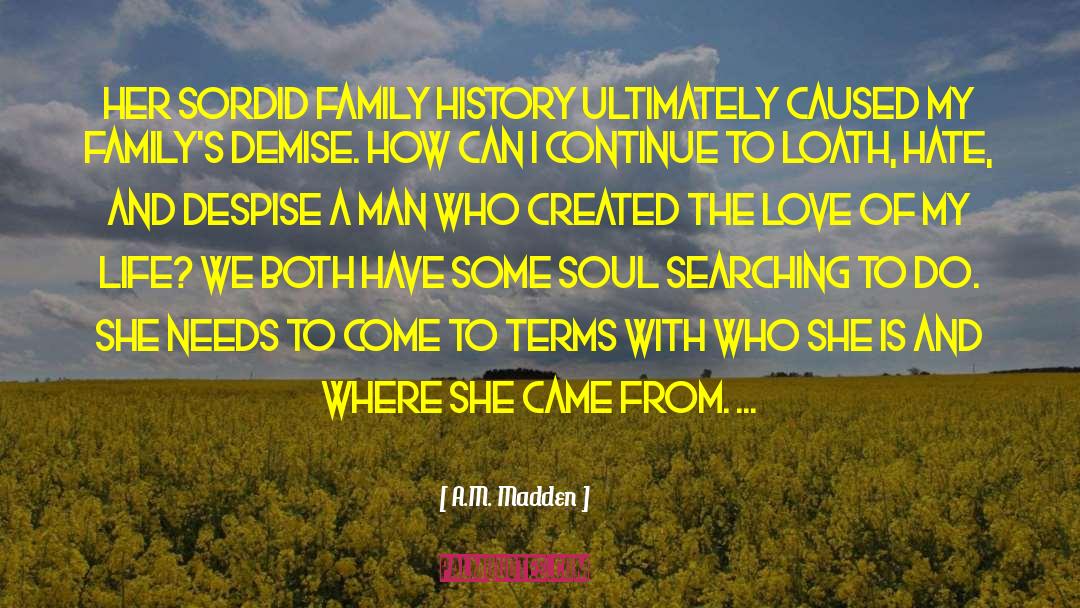 A.M. Madden Quotes: Her sordid family history ultimately