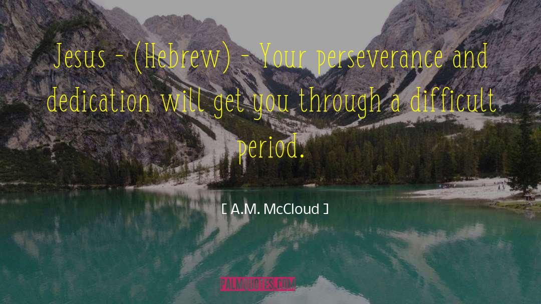 A.M. McCloud Quotes: Jesus - (Hebrew) - Your