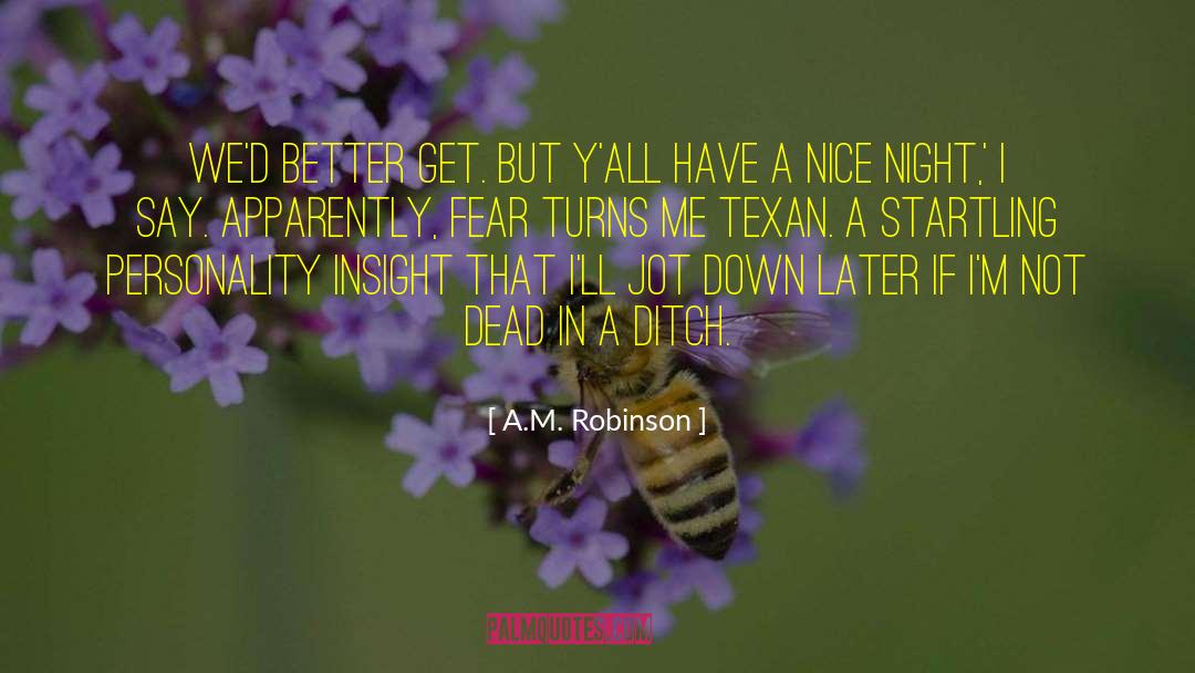 A.M. Robinson Quotes: We'd better get. But y'all