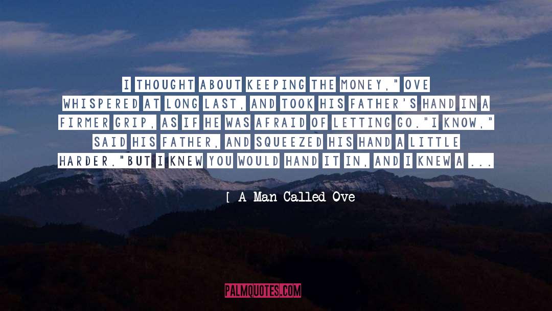 A Man Called Ove Quotes: I thought about keeping the