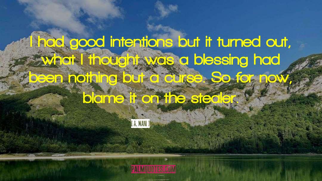 A. Mani Quotes: I had good intentions but