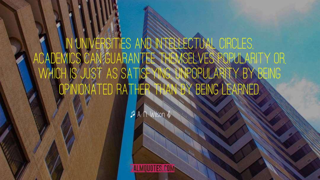 A. N. Wilson Quotes: In universities and intellectual circles,