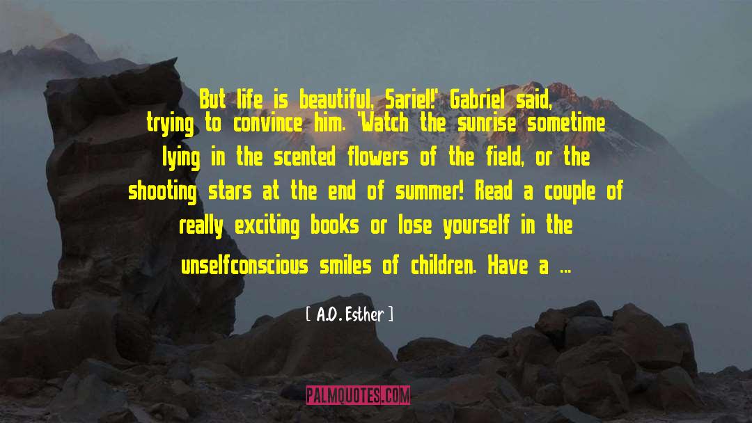 A.O. Esther Quotes: But life is beautiful, Sariel!'