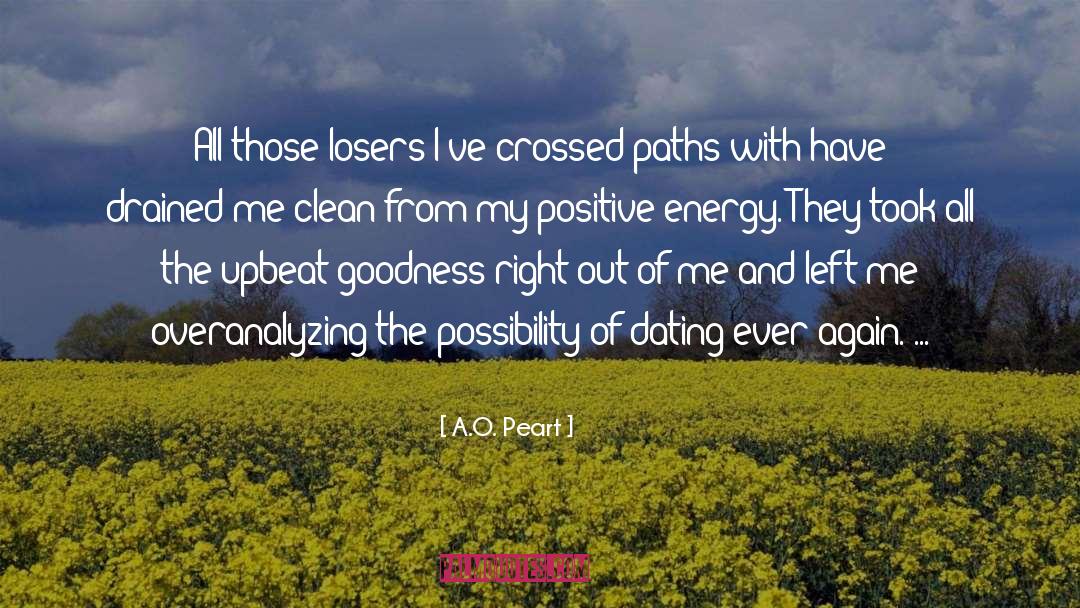 A.O. Peart Quotes: All those losers I've crossed