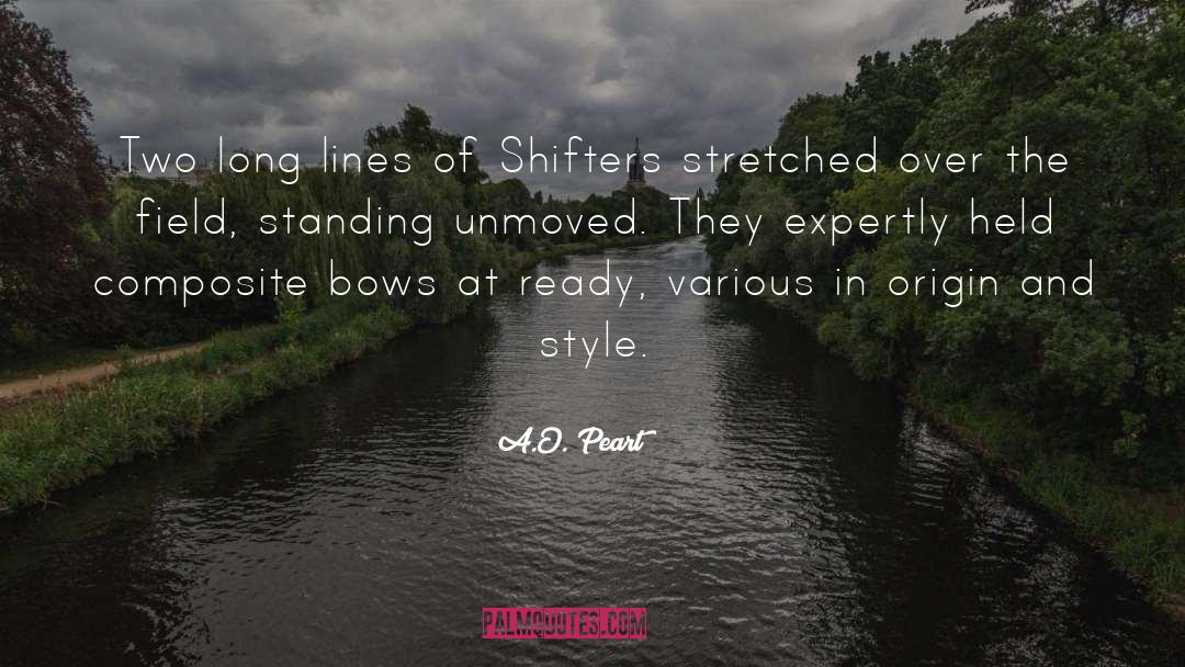 A.O. Peart Quotes: Two long lines of Shifters