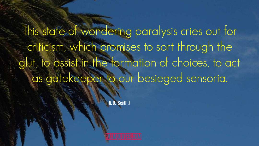 A.O. Scott Quotes: This state of wondering paralysis