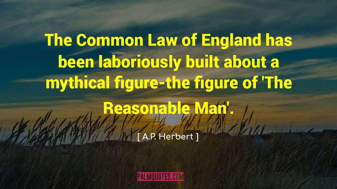 A.P. Herbert Quotes: The Common Law of England