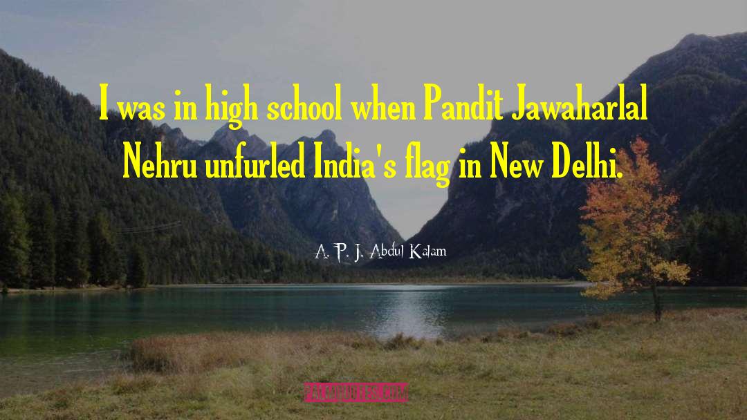 A. P. J. Abdul Kalam Quotes: I was in high school