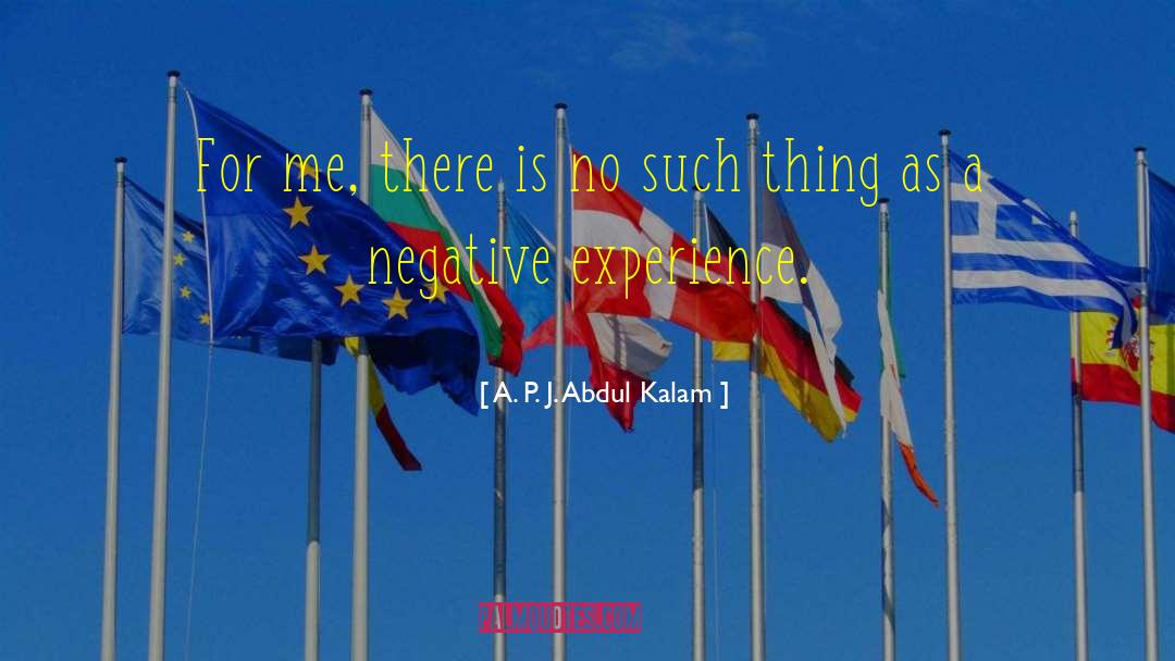 A. P. J. Abdul Kalam Quotes: For me, there is no
