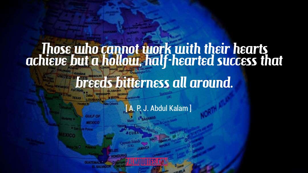 A. P. J. Abdul Kalam Quotes: Those who cannot work with