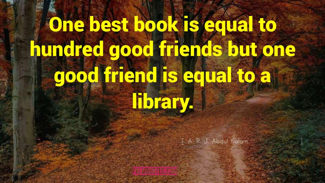 A. P. J. Abdul Kalam Quotes: One best book is equal