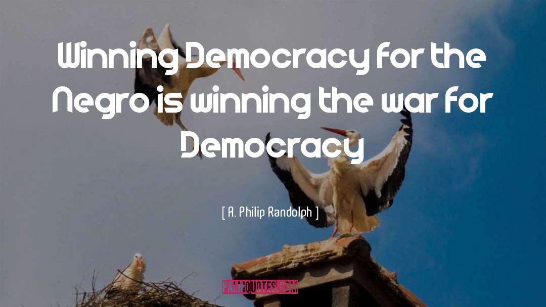 A. Philip Randolph Quotes: Winning Democracy for the Negro