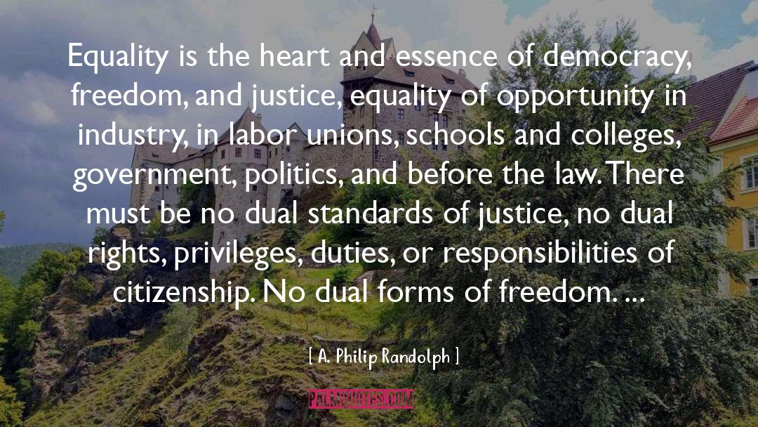 A. Philip Randolph Quotes: Equality is the heart and