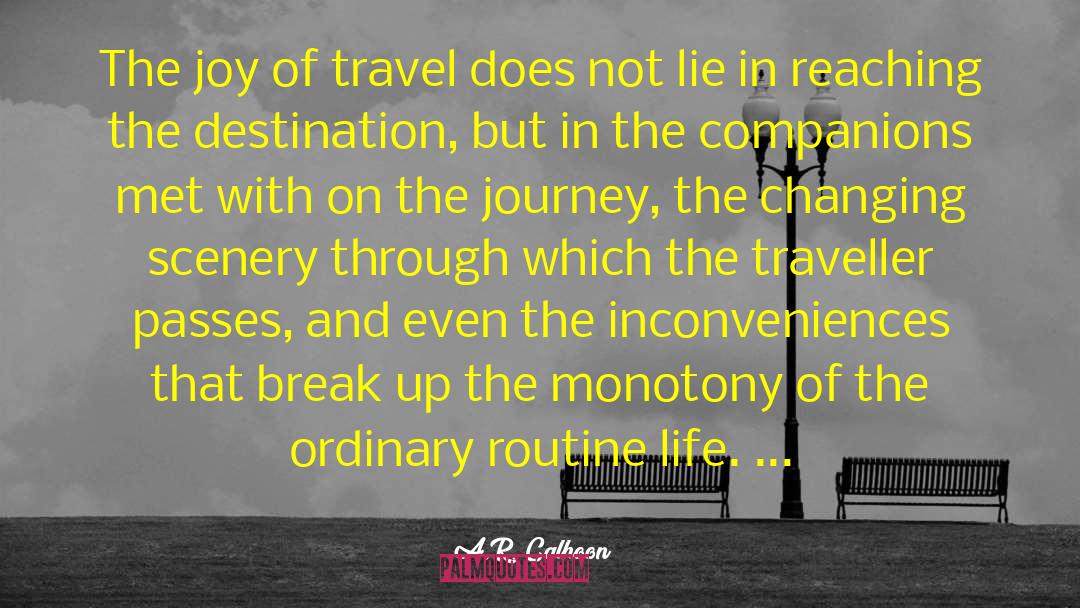 A.R. Calhoon Quotes: The joy of travel does