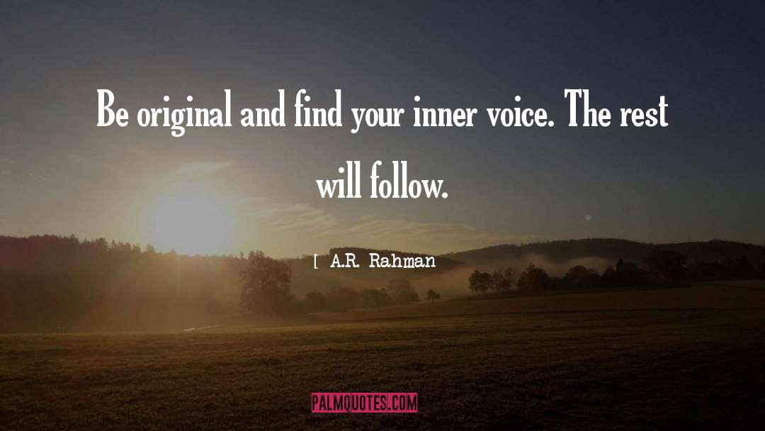 A.R. Rahman Quotes: Be original and find your