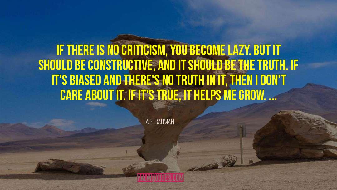 A.R. Rahman Quotes: If there is no criticism,
