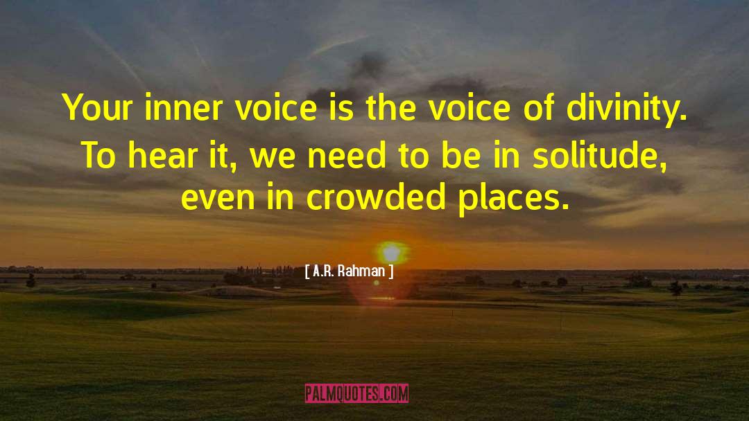 A.R. Rahman Quotes: Your inner voice is the