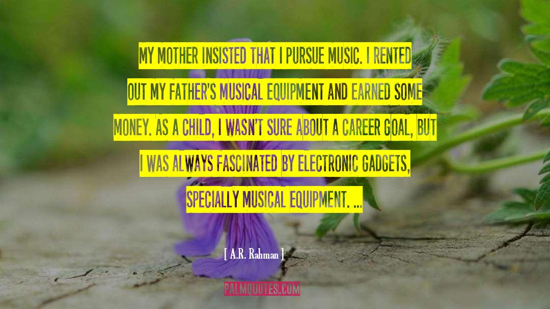 A.R. Rahman Quotes: My mother insisted that I