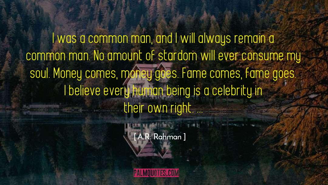 A.R. Rahman Quotes: I was a common man,