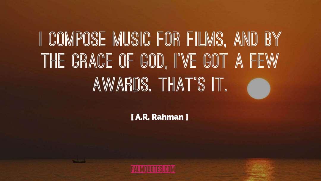 A.R. Rahman Quotes: I compose music for films,