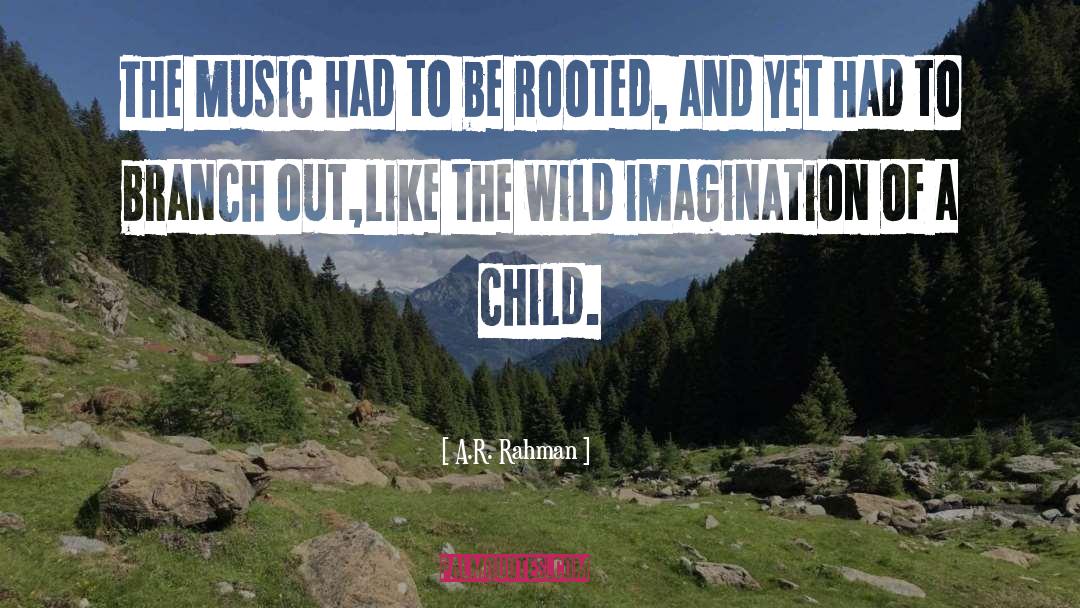 A.R. Rahman Quotes: The music had to be