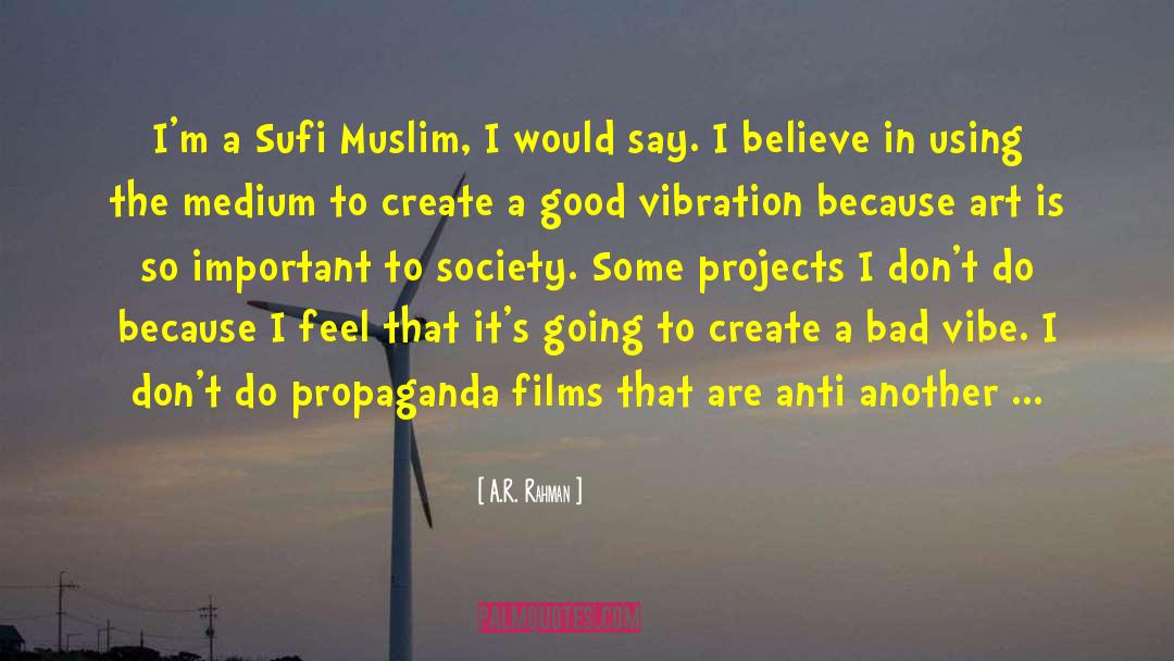 A.R. Rahman Quotes: I'm a Sufi Muslim, I