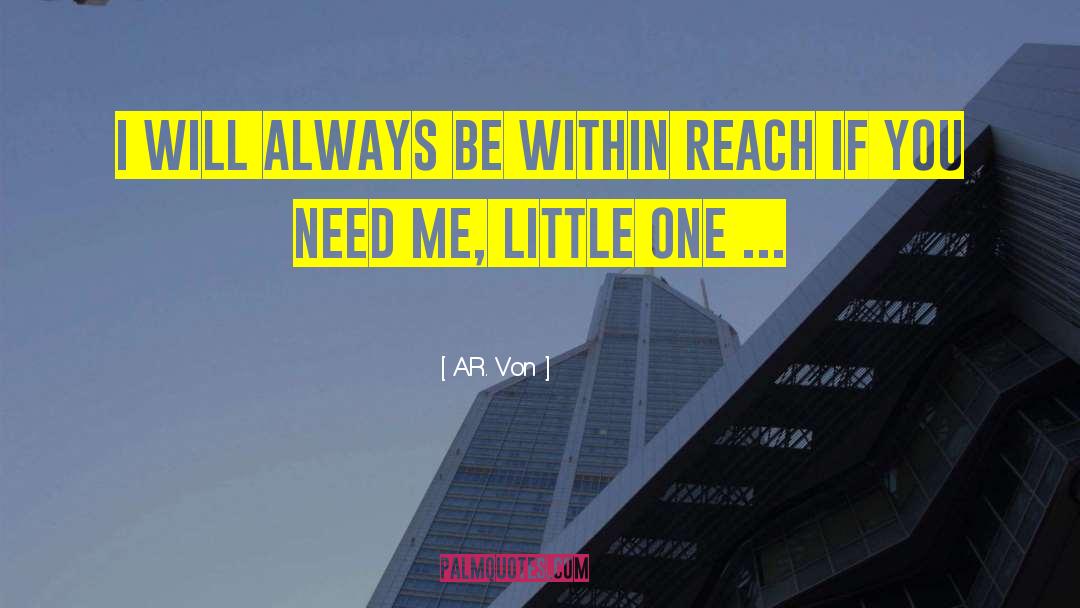 A.R. Von Quotes: I will always be within