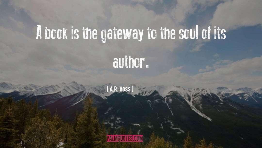 A.R. Voss Quotes: A book is the gateway