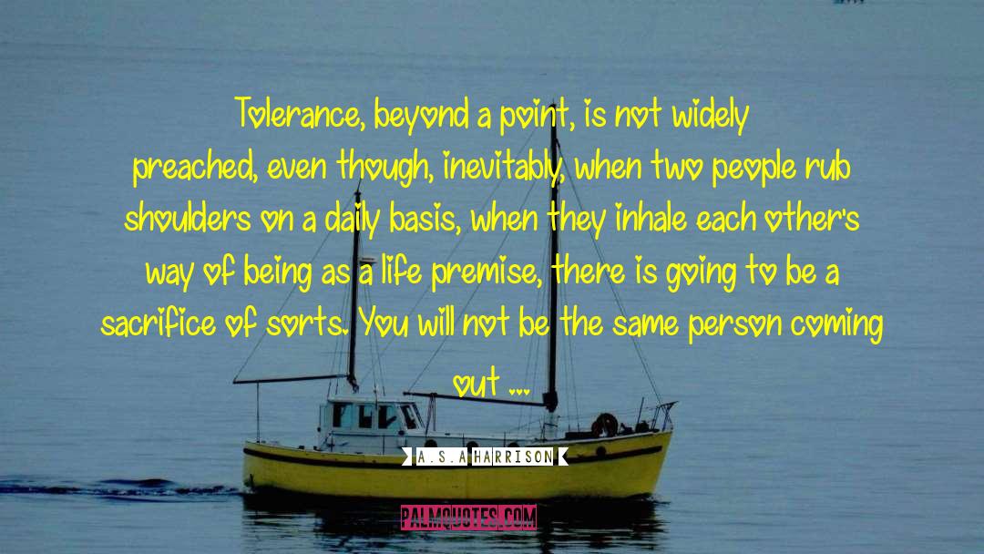 A.S.A Harrison Quotes: Tolerance, beyond a point, is