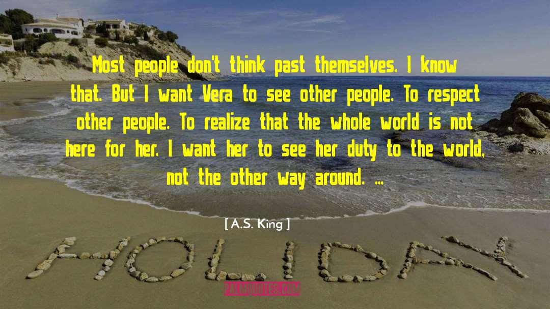 A.S. King Quotes: Most people don't think past