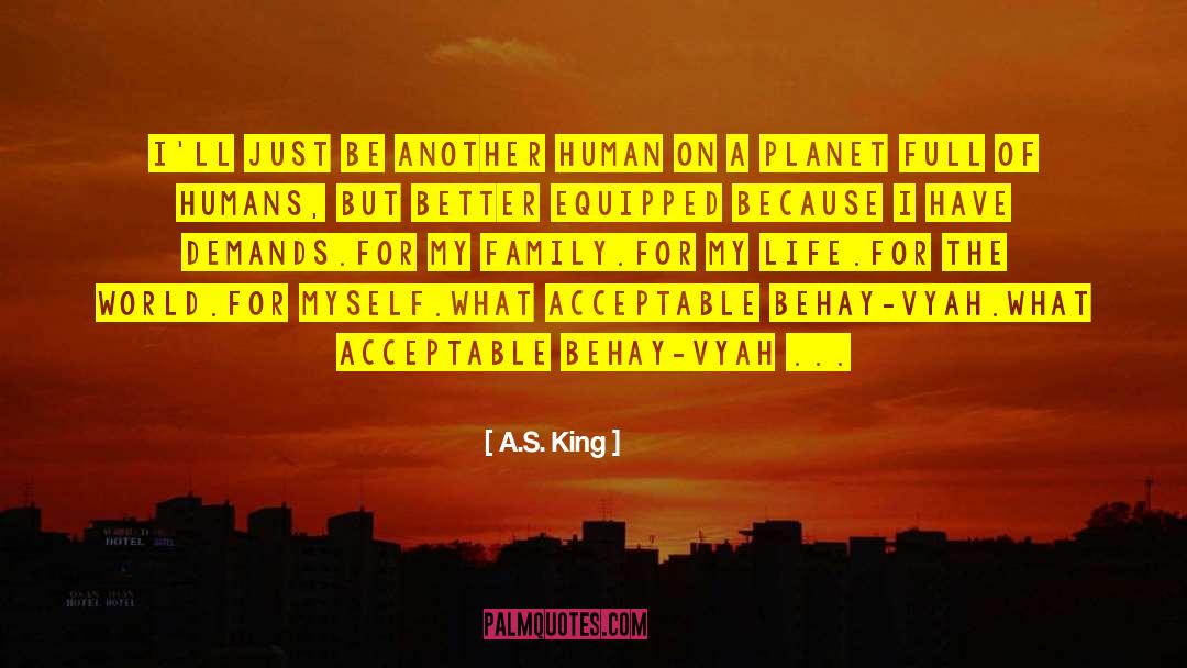 A.S. King Quotes: I'll just be another human