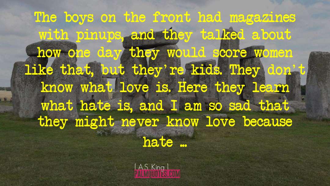 A.S. King Quotes: The boys on the front