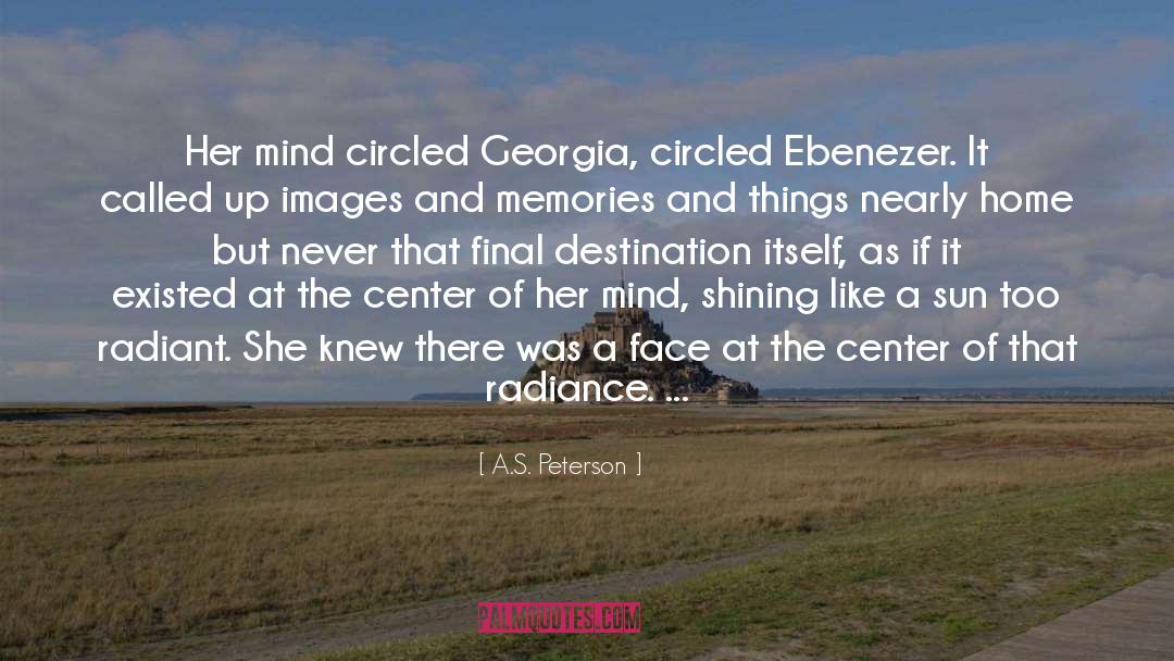 A.S. Peterson Quotes: Her mind circled Georgia, circled