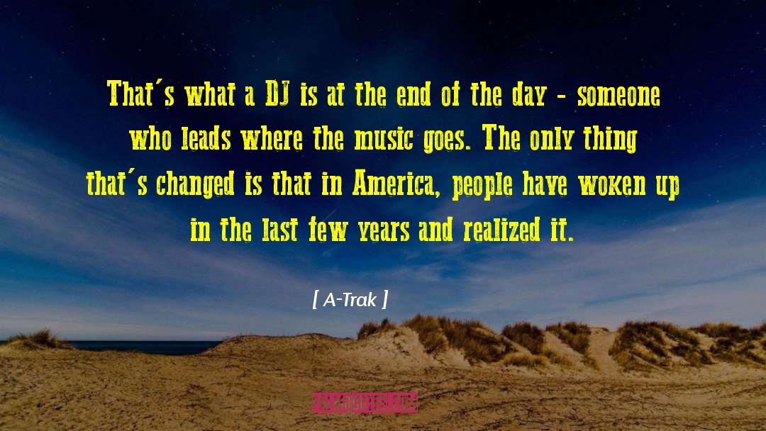 A-Trak Quotes: That's what a DJ is
