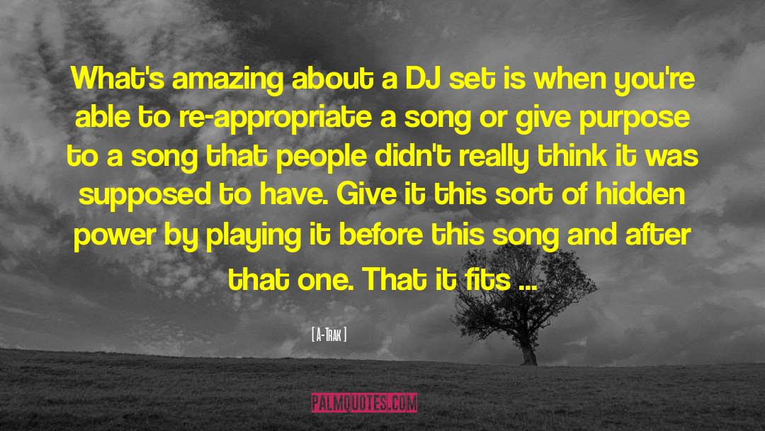 A-Trak Quotes: What's amazing about a DJ