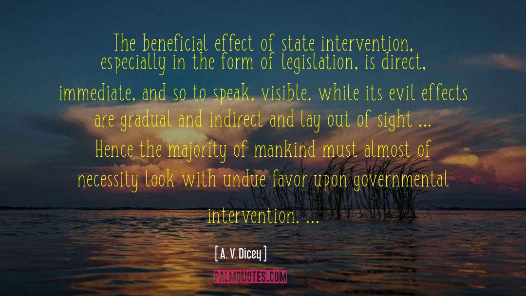 A. V. Dicey Quotes: The beneficial effect of state