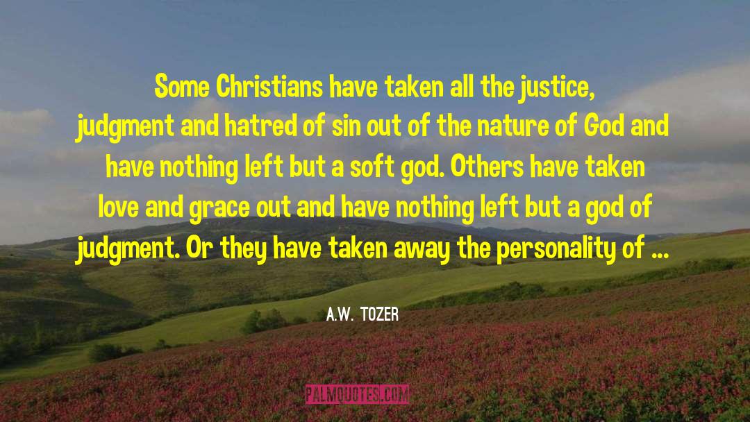 A.W. Tozer Quotes: Some Christians have taken all