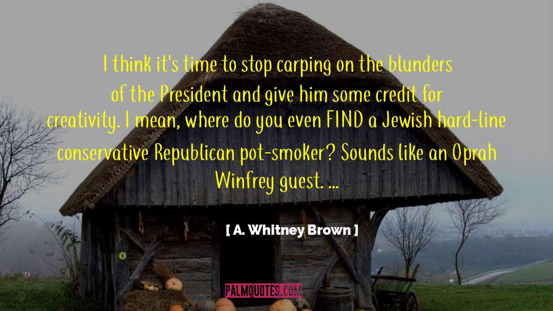 A. Whitney Brown Quotes: I think it's time to