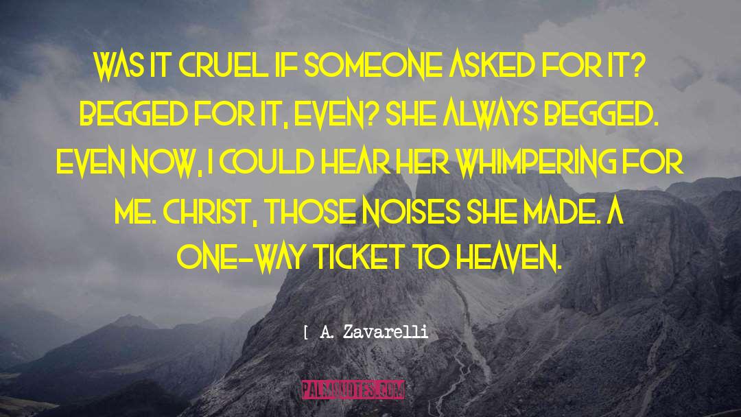 A. Zavarelli Quotes: Was it cruel if someone