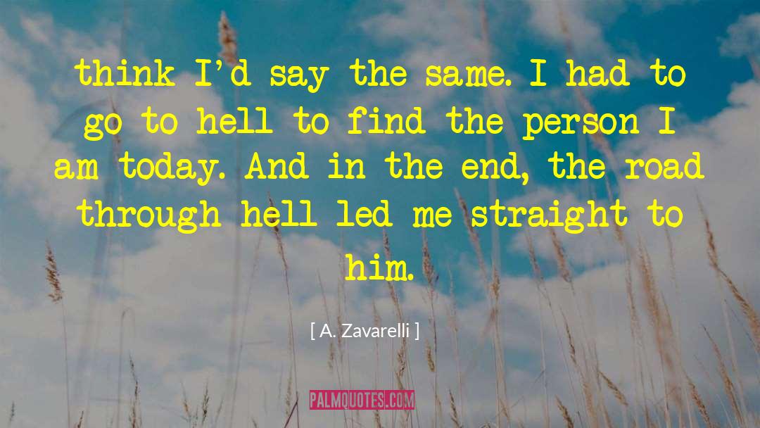 A. Zavarelli Quotes: think I'd say the same.