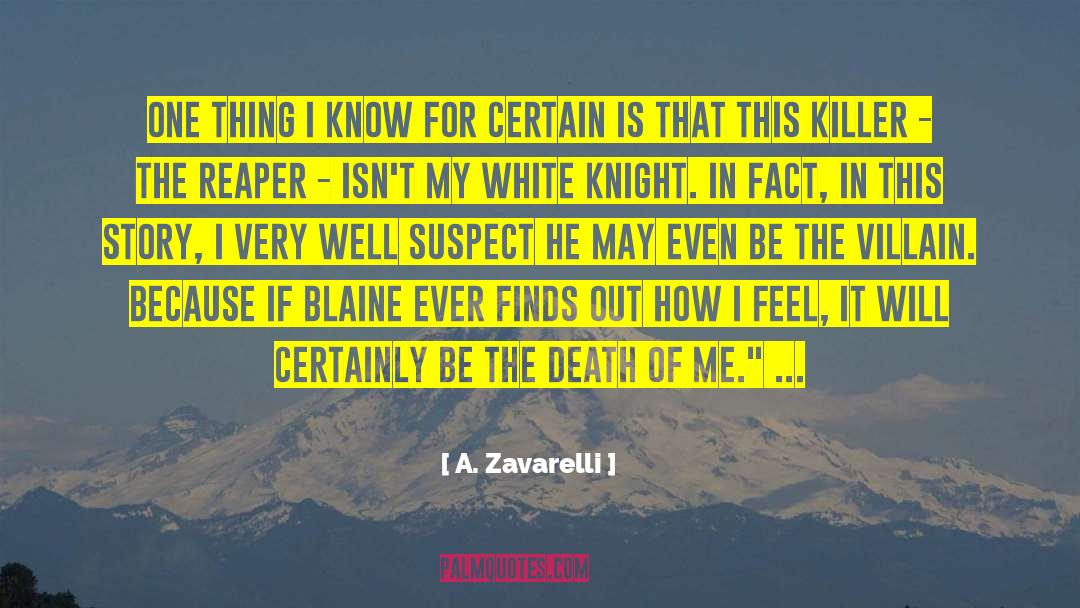 A. Zavarelli Quotes: One thing I know for