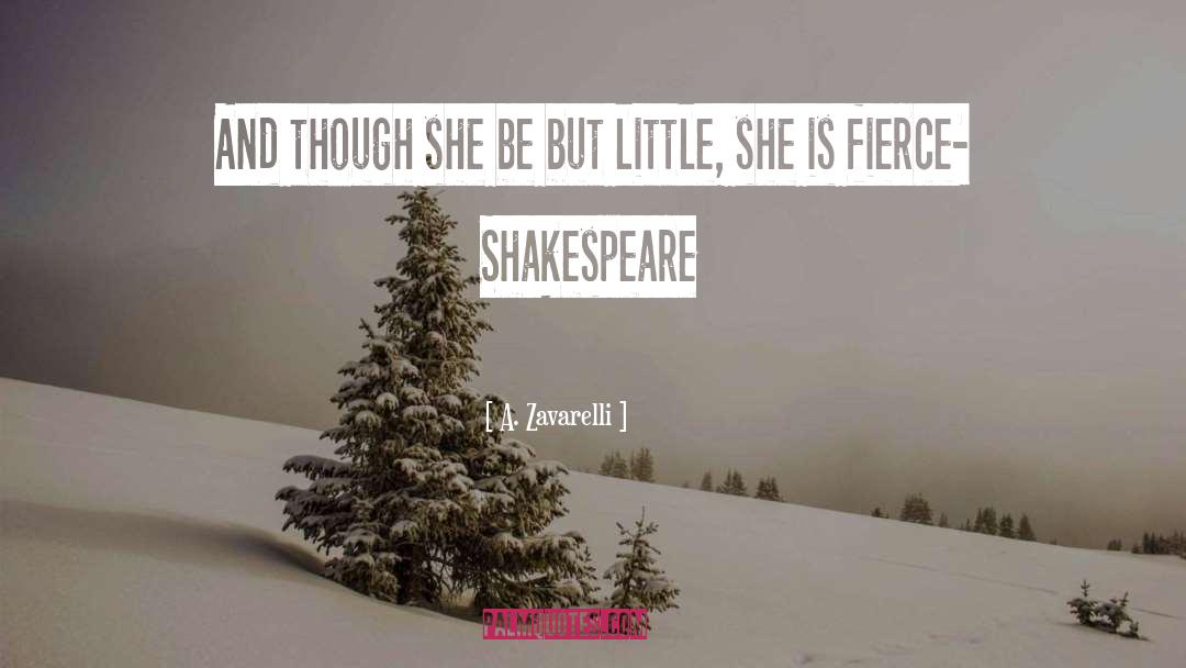 A. Zavarelli Quotes: And though she be but