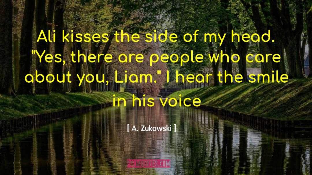 A. Zukowski Quotes: Ali kisses the side of