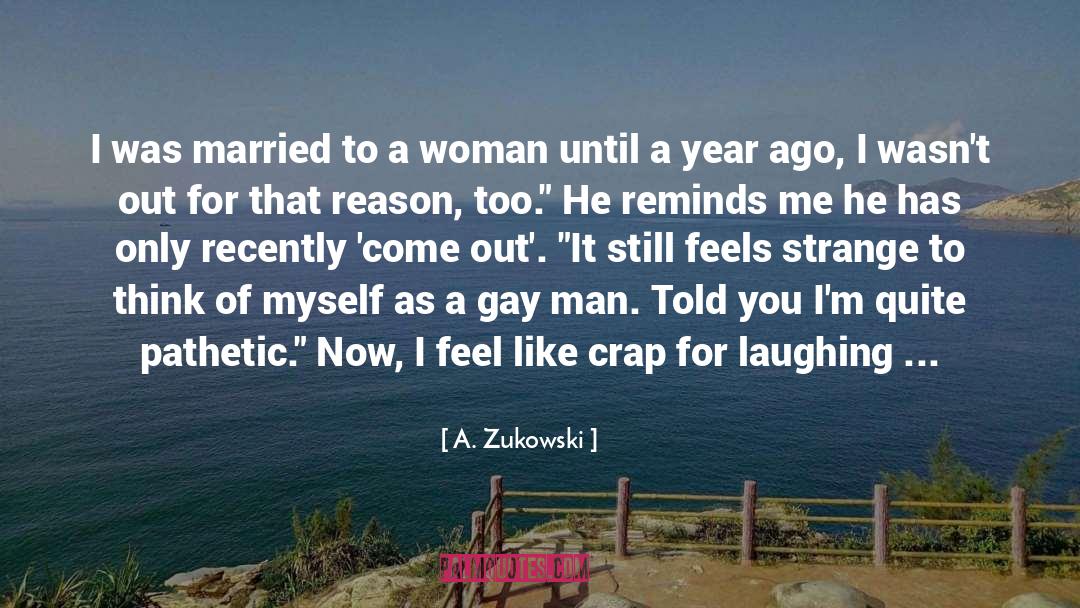 A. Zukowski Quotes: I was married to a