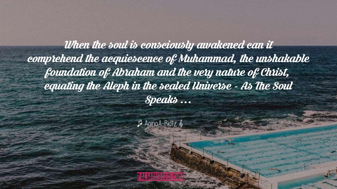 AainaA-Ridtz Quotes: When the soul is consciously